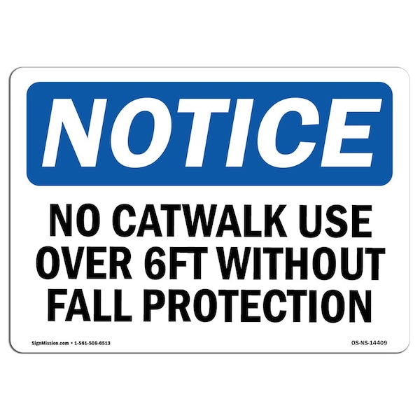 OSHA Sign, No Catwalk Use Over 6 Ft w/o Fall Protection, 18in X 12in Alum, 18" W, 12" H, Landscape
